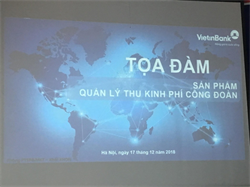 Tọa đàm trực tuyến về sản phẩm quản lý thu kinh phí công đoàn