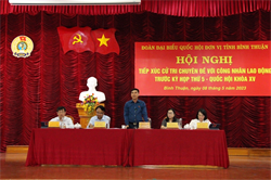 Đoàn Đại biểu Quốc hội tỉnh Bình Thuận tổ chức tiếp xúc cử tri chuyên đề công nhân